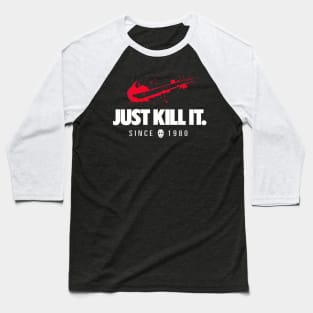 Just Kill It Baseball T-Shirt